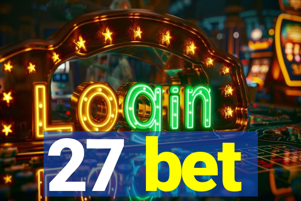 27 bet